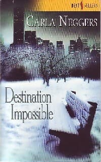 Destination impossible - Carla Neggers