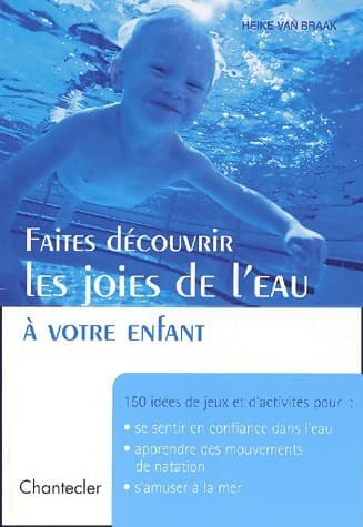 Faites découvrir les joies de l'eau à votre enfant - Heike Van Braak
