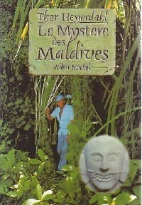 Le mystère des Maldives - Thor Heyerdahl