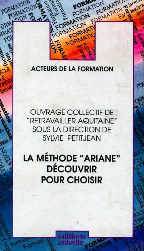 La méthode Ariane. Découvrir pour choisir - Collectif