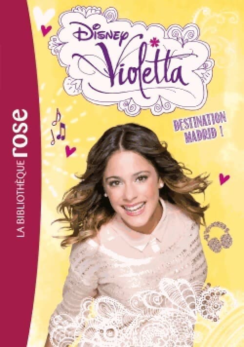 Violetta Tome XVII : Destination Madrid ! - Walt Disney